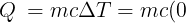 \large Q\: =mc\Delta T= mc(0)=0